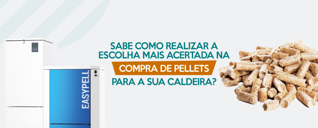 Sabe como realizar a escolha mais acertada na compra de pellets para a sua caldeira?